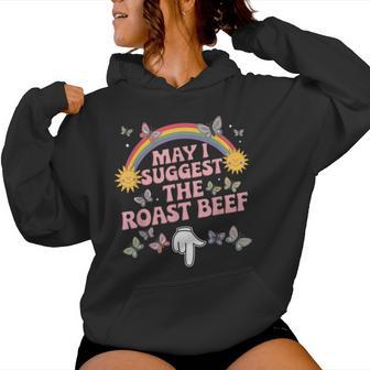 Sarcastic May I Suggest The Roast Beef Women Hoodie - Thegiftio UK