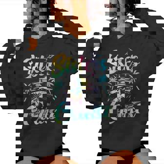 Sisters Cruise 2025 Sister Cruising Vacation Trip Tie Dye Women Hoodie - Seseable