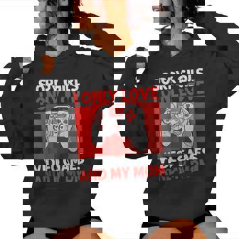 Sorry Girls I Only Love Video Game And My Mom Valentines Boy Women Hoodie - Thegiftio