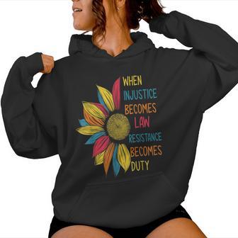 Sunflower When Injustice Becomes Law Resistance Becomes Duty Women Hoodie - Thegiftio UK