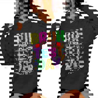 Testing Day Bruh It’S Test Day You Got This Teacher Student Women Hoodie | Mazezy