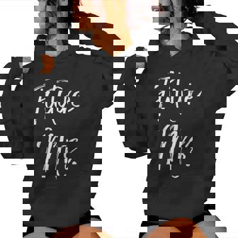 Wedding Engagement For Women Fiance Future Mrs Women's Hoodie - Monsterry