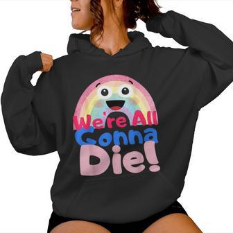 We're All Gonna Die Sarcástico Pessimistic Rainbow Sudadera con capucha para mujer - Regaloses