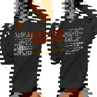 When God Made Me He Grinned And Said Sarcastic Saying Women Hoodie | Mazezy