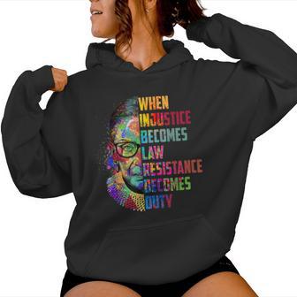 When Injustice Becomes Law Resistance Becomes Duty Rbg Women Women Hoodie - Thegiftio UK