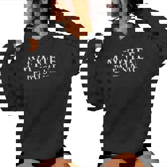 My Wife Beats Me Husband Joke For Father's Day Women Hoodie - Thegiftio UK