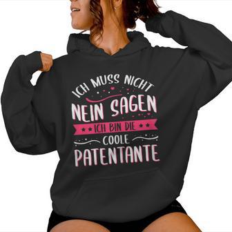 Women's Ich Muss Nicht Nein Sagen Ich Bin Die Coole Patentantant Kapuzenpullover für Damen - Geschenkecke