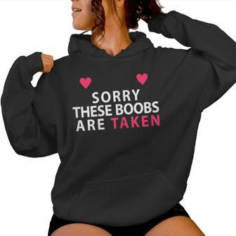 Women's Sorry These Boobs Are Taken For And Girls Kapuzenpullover für Damen - Geschenkecke