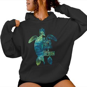 In A World Full Of Grandmas Be A Memaw Grandma Quote Women Hoodie - Thegiftio UK