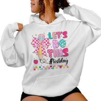 Coquette Bow Pencil Lets Do This Testing Day Teachers Girls Women Hoodie - Thegiftio UK