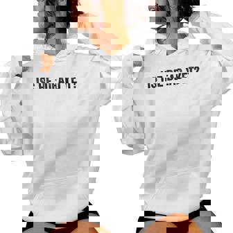 Is He Dead Yet & Womens Women Hoodie - Thegiftio