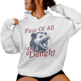 First Of All I'm A Delight Sarcastic Angry Opossum Possum Women Hoodie - Thegiftio UK