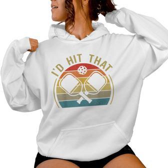 Id Hit That Pickleball Dad Mom Retro Vintage Women Hoodie - Thegiftio UK