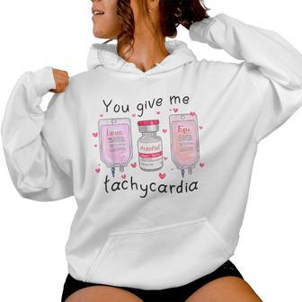You Give Me Tachycardia Icu Nurse Life Valentines Day Women Hoodie - Thegiftio UK