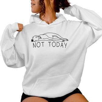 Greyhound Not Today Sighthound Greyhound Mom Women Hoodie - Thegiftio UK