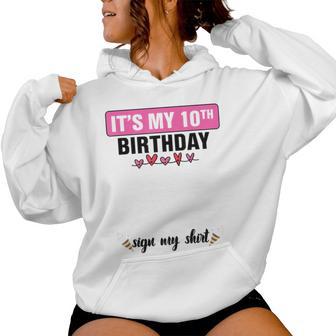It's My 10Th Birthday Cute 10 Years Old Girl Sign My Women Hoodie - Thegiftio UK