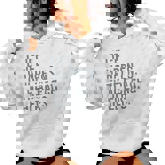 Life Happens The Beach Helps Women Hoodie - Monsterry