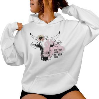 Not Your Mom Not Your Milk Kapuzenpullover für Damen - Geschenkecke