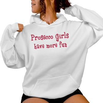 Prosecco Girls Have More Fun Italian Sparkling Wine Pink Kapuzenpullover für Damen - Geschenkecke