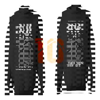 10Th Birthday Basketball Bruh I'm Double Digits 10 Years Old Sweatshirt - Monsterry