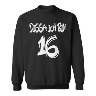 16Th Birthday Idea Digga I'm 16 Sweatshirt - Geschenkecke