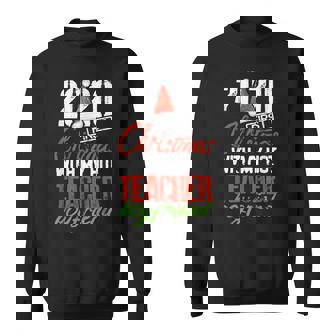 2020 First Christmas With My Hot Teacher Boyfriend Sweatshirt - Monsterry