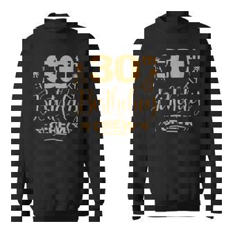 30 Year Old B-Day 30Th Birthday Crew Group Friends Sweatshirt - Monsterry