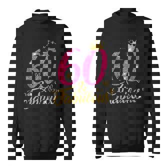 60 & Fabulous 60 Year Old 60th Birthday Pink Crown Sweatshirt - Monsterry