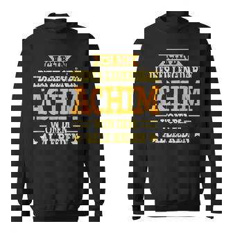 Achim Lustigesorname Namen Spruch Achim Sweatshirt - Geschenkecke