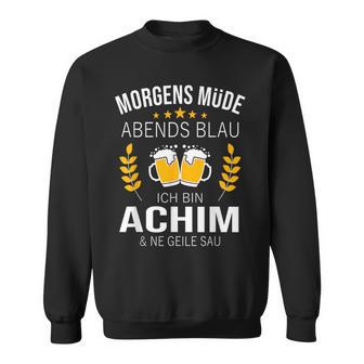 Achim Name Idea Birthday Saying Sweatshirt - Geschenkecke