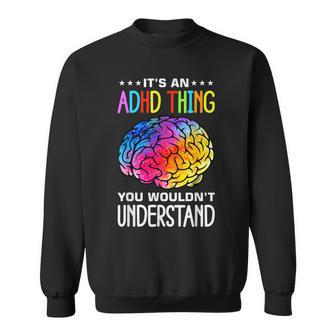 Adhd Humour And Awareness Sweatshirt - Geschenkecke