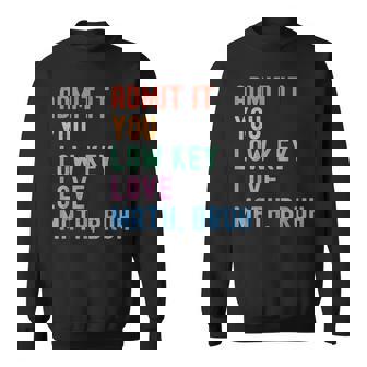 Admit It You Low Key Love Math Bruh Teacher Nerdy Math Sweatshirt - Monsterry