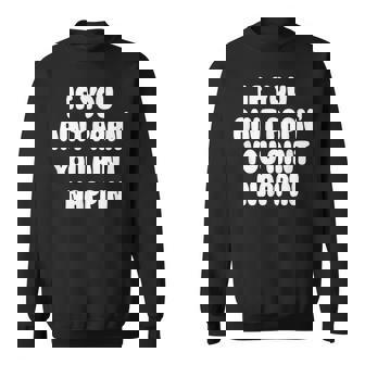 If You Aint Papn' You Aint Nappin Cpap Sleep Apnea Tee Sweatshirt - Monsterry