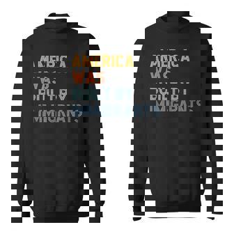 America Was Built By Immigrants Support Refugee Rights Sweatshirt - Thegiftio UK
