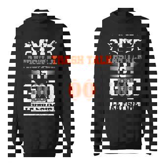 American Football My Trash Talk Is Good Like My Game Sweatshirt - Monsterry