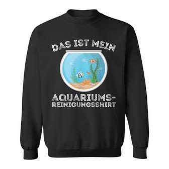 My Aquarium Cleaning Aquarium Fish Sweatshirt - Geschenkecke