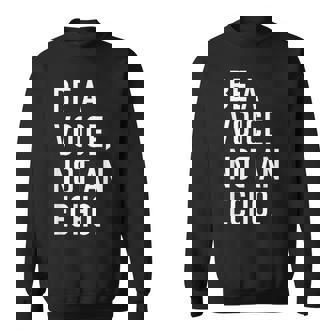 Avec Citation De Motivation Be Aoice Not An Echo Sweater e - Cadeauxyz