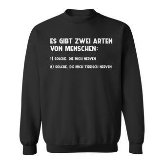 Bad Fiese Common Sayings There Are Two Types Of People Sweatshirt - Geschenkecke