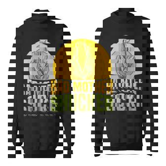 Bad Mother Shucker Pun For a Corn Cob Farmer Sweatshirt - Monsterry