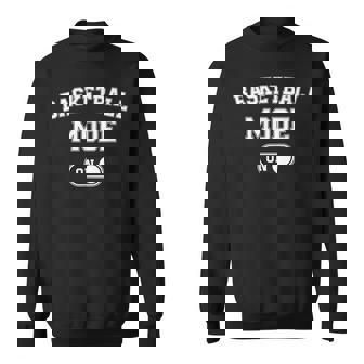 Basketball Mode On Player Coach Fan Dad Sweatshirt - Monsterry
