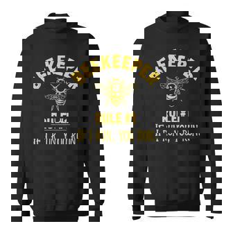 Beekeeper Rule 1 If I Run You Run Bees Honey Beekeeping Sweatshirt - Monsterry