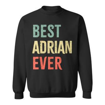 Best Adrian Ever First Name Sweatshirt - Geschenkecke