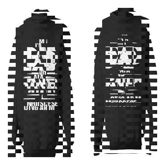 Best Painter For Men Dad Painting Job House Painter Sweatshirt - Monsterry