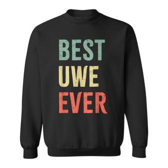 Best Uwe Ever First Name Sweatshirt - Geschenkecke