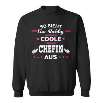 Beste Chefin So Sieht Eine Richtig Coole Chefin German Sweatshirt - Geschenkecke