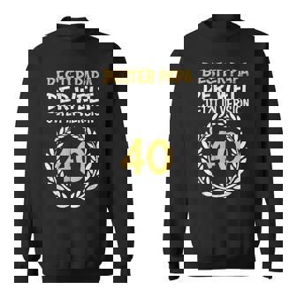 Bester Papa Jetzt Inersion 40 Papa Birthday 40 S Sweatshirt - Seseable