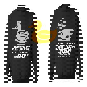 Big Duck Energy Quirky And Confident Tee Sweatshirt - Monsterry