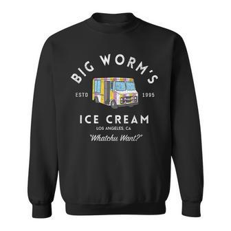 Big Worm's Ice Cream Los Angeles Ca Whatchu Want Sweatshirt - Thegiftio UK