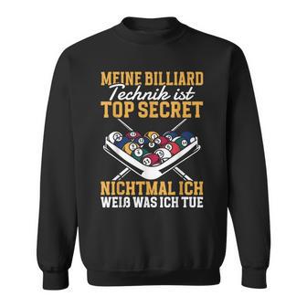 Billiard Technique Is Top Secret Sweatshirt - Geschenkecke