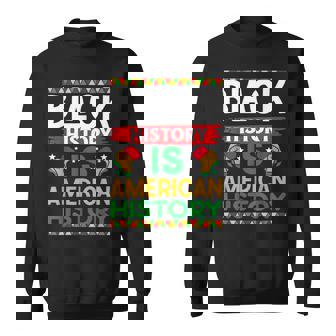 Black History Is American History Melanin African American Sweatshirt - Monsterry